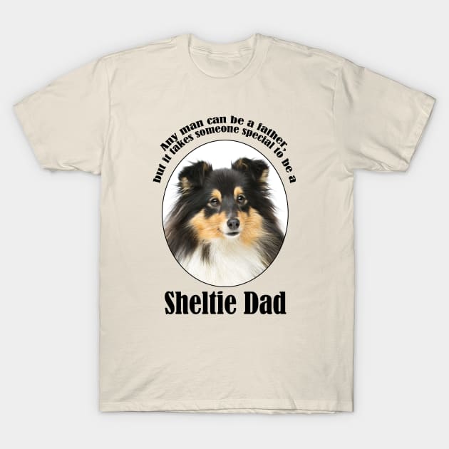 Tri Color Sheltie Dad T-Shirt by You Had Me At Woof